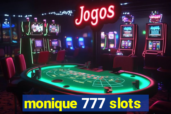 monique 777 slots